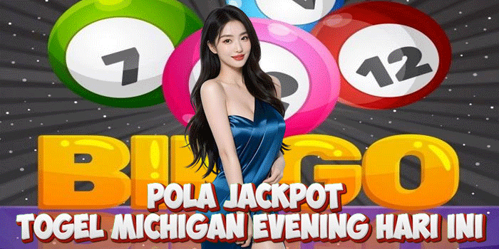 Pola Jackpot Togel Michigan Evening Hari Ini