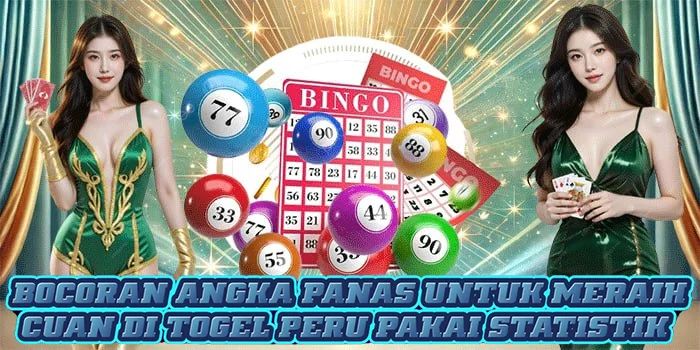 Bocoran Angka Panas Untuk Meraih Cuan di Togel Peru Pakai Statistik