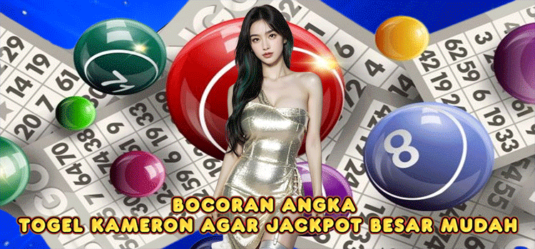 Bocoran Angka Togel Kameron Agar Jackpot Besar Mudah
