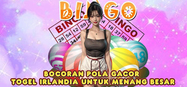 Bocoran Pola Gacor Togel Irlandia Untuk Menang Besar