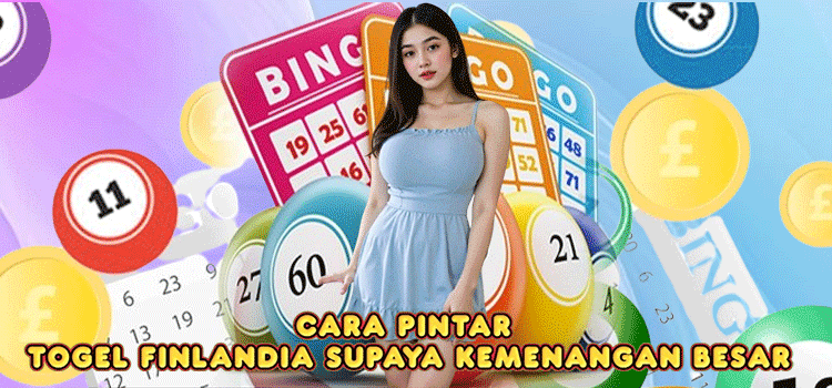 Cara Pintar Togel Finlandia Supaya Kemenangan Besar