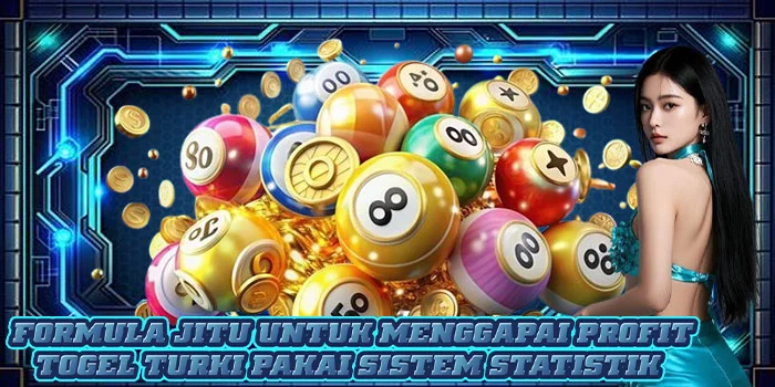 Formula Jitu Untuk Menggapai Profit Togel Turki Pakai Sistem Statistik