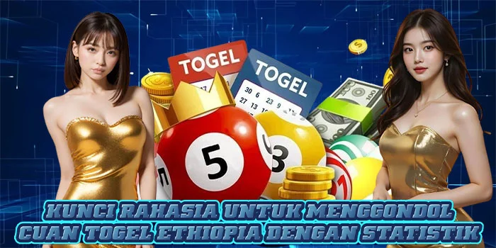Kunci Rahasia Untuk Menggondol Cuan Togel Ethiopia Dengan Statistik