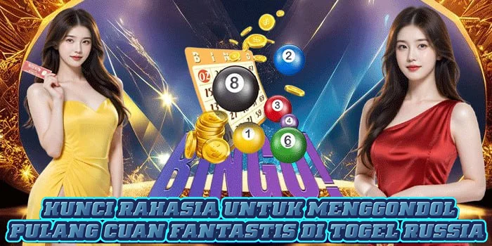 Kunci Rahasia Untuk Menggondol Pulang Cuan Fantastis di Togel Russia