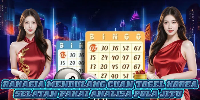 Rahasia Mendulang Cuan Togel Korea Selatan Pakai Analisa Pola Jitu
