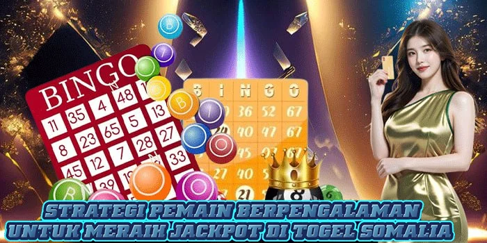 Strategi Pemain Berpengalaman Untuk Meraih Jackpot di Togel Somalia