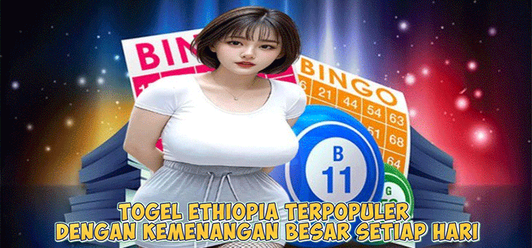 Togel Ethiopia Terpopuler dengan Kemenangan Besar Setiap Hari
