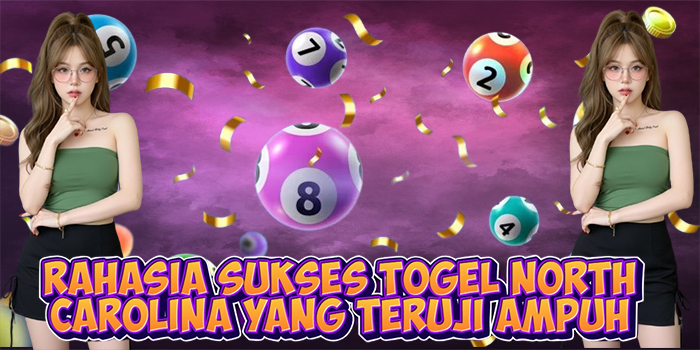 Rahasia Sukses Togel North Carolina yang Teruji Ampuh